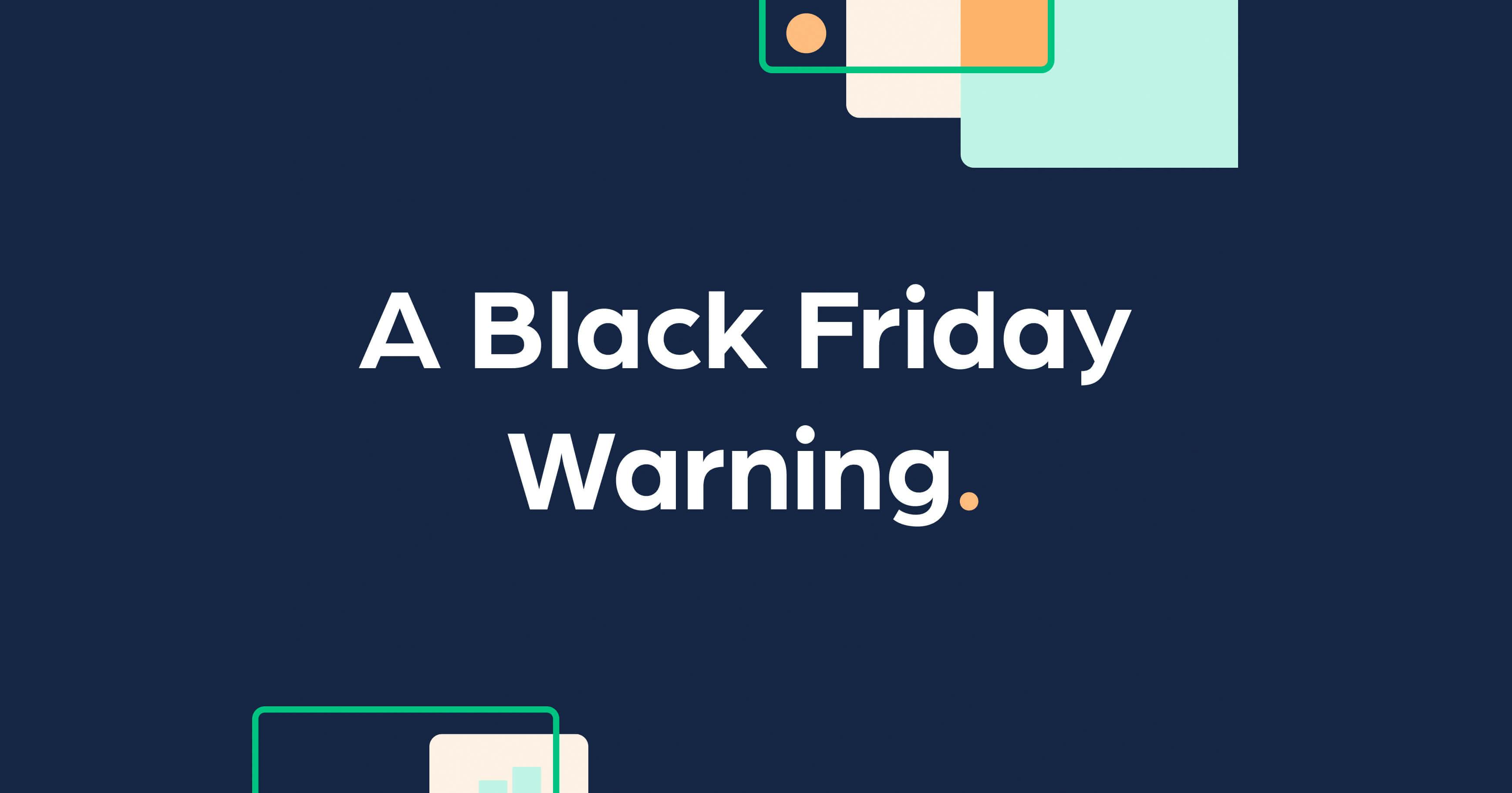 Een Black Friday-waarschuwing voor alle e-commercebedrijven 